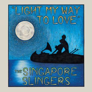 Singapore Slingers - Light My Way To Love  CD